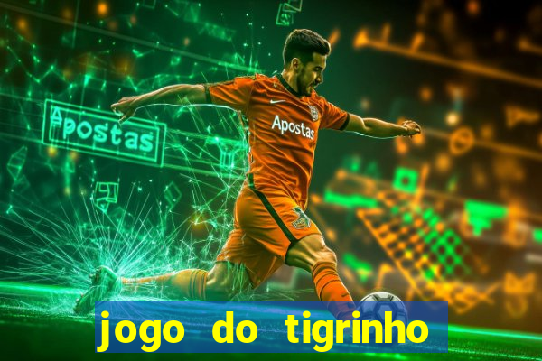 jogo do tigrinho aposta 5 reais